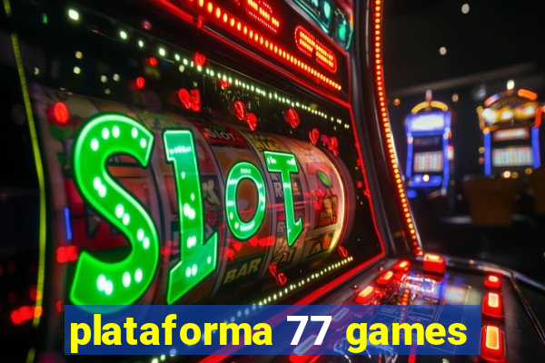 plataforma 77 games